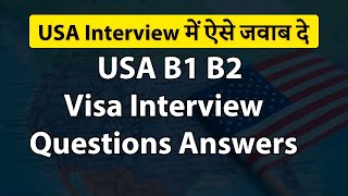 Top USA B1 B2 Visa Interview Questions and Answers  Dont Do This Mistakes in Answer [upl. by Hamo490]