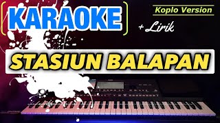 STASIUN BALAPAN KARAOKE AUDIO JERNIH [upl. by Ikcir]