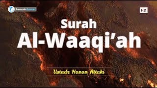 Surah AlWaaqiah  Ustadz Hanan Attaki  Murottal Al Quran Merdu ᴴᴰ [upl. by Carroll]