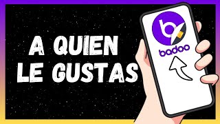 Cómo Ver a Quien Le Gustas En Badoo Sin Pagar 2024 [upl. by Boar319]