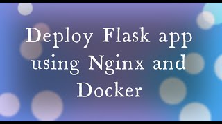 Deploying Flask Apps with Nginx and Docker  Flask Web Development Tutorial [upl. by Nnazil556]