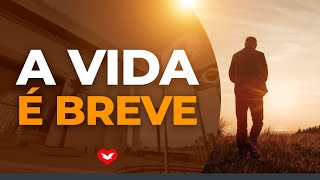 A vida é breve  ASSISTA e REFLITA [upl. by Constantine437]