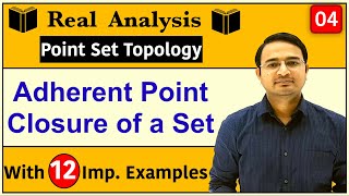 Adherent point in real analysis  Closure of a Set  Point Set Topology4 [upl. by Neve955]