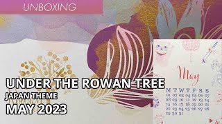 BETTER THAN PAPERGANG  Under the Rowan Tree Unboxing  Japan Theme May 2023 [upl. by Atelokin248]