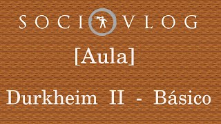 AULA Durkheim II  O Suicídio e as Formas Elementares de Vida Religiosa [upl. by Ialokin833]