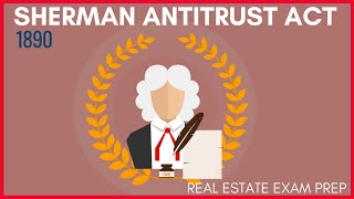 Sherman Antitrust Act  Real Estate Exam Prep [upl. by Ravens]