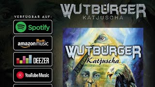 WUTBÜRGER  Katjuscha [upl. by Yhtac772]