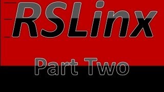 Linx01b  RSLinx Part 2 [upl. by Laven]