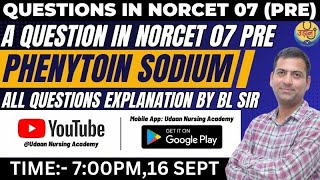 PHENYTOIN SODIUM   BY BL SIR  A QUESTION IN NORCET 07 PRE  UDAAN NURSING ACADEMY [upl. by Nottnerb886]