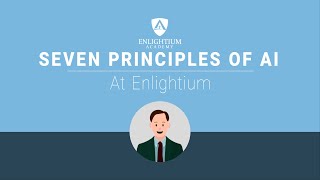 Seven Principles of AI at Enlightium [upl. by Rabush]