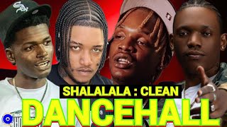 Clean Dancehall Mix 2023 SHALALALA Skeng Valiant Malie Kraff Masicka Najeeriii Chronic Law [upl. by Siulesoj845]