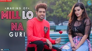 Mill Lo Na Behind The Scenes  Guri ft Sukhe  Jaani  Satti Dhillon  Punjabi Song  Geet MP3 [upl. by Proulx803]