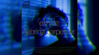 exhale  sabrina carpenter slowed down  reverb [upl. by Ymereg]