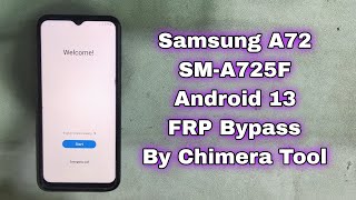 Samsung A72 FRP Bypass By Chimera Tool Android 13 U6 SMA725F FRP Google Account Unlock [upl. by Crosse]