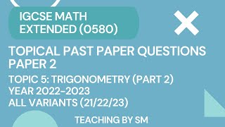 IGCSE MATH  CHAPTER 5 TRIGONOMETRY  PART 2  TOPICAL PAST PAPER QUESTIONS PAPER 2 2023  SOLUTIONS [upl. by Gladis]