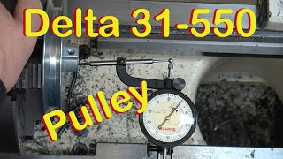 Project 16 Lathe work on the Delta 31 550 Pulley [upl. by Eeltrebor]