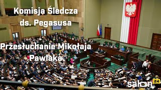 Komisja Śledcza ds Pegasusa przesłuchanie Mikołaja Pawlaka [upl. by Rovit]