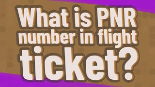 What is PNR number in flight ticket [upl. by Odrareve]