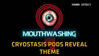 Mouthwashing  Cryostasis Pods Reveal Theme ♪ Sound Effect [upl. by Kubetz880]