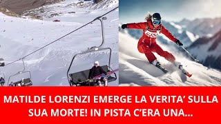 MATILDE LORENZI EMERGE LA VERITA’ SULLA SUA MORTE IN PISTA C’ERA UNA… [upl. by Chrissie]