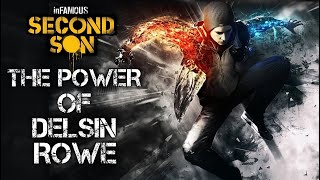 The Power of Delsin Rowe  inFAMOUS [upl. by Enerod]