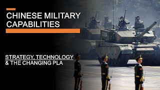 Chinese Military Capabilities  Strategy Technology amp The Changing PLA [upl. by Anabel]