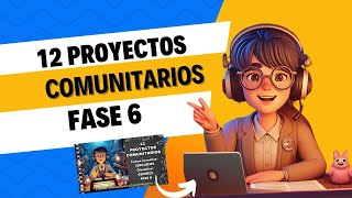 👨🏽‍🏫📼12 PROYECTOS COMUNITARIOS FASE 6📹👩‍🏫 [upl. by Drucilla415]