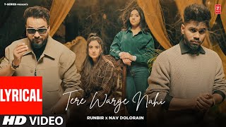 TERE WARGE NAHI Full Video With Lyrics  Runbir  Nav Dolorain  Latest Punjabi Songs 2024 [upl. by Mafalda]