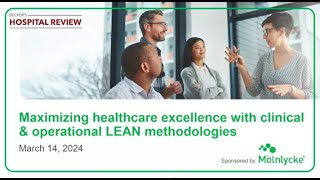 Beckers Healthcare Webinar Sponsored by Molnlycke LEAN [upl. by Lambart]