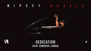 Nipsey Hussle  Dedication Ft Kendrick Lamar [upl. by Aivlis]