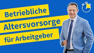 Betriebliche Altersvorsorge für Arbeitgeber  Tipps vom Experten [upl. by Attesor]