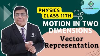 Class 11th – Vector Representation  Motion in Two Dimensions  Tutorials Point [upl. by Ewall]