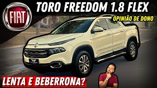 Fiat Toro Freedom 18 Flex 2018 É BOA ou é BOMBA OPINIÃO DE DONO [upl. by Neelon]