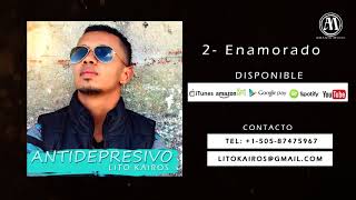 2 Enamorado  Lito Kairos Audio Oficial ANTIDEPRESIVO [upl. by Yracaz604]