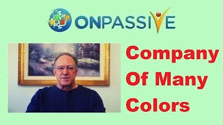 ONPASSIVE 🔷 COMPANY OF MANY COLORS 🔷 by Mike Ellis 🔷 [upl. by Hadeehsar595]