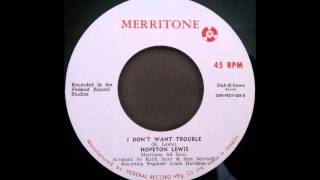 HOPETON LEWIS  I Dont Want Trouble 1966 [upl. by Irrek423]