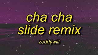 you dont like to dance come on do the cha cha  Zeddy Will  Cha Cha Slide Remix Lyrics [upl. by Dnomde11]