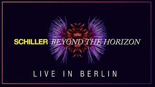 SCHILLER „Beyond The Horizon”  Live at Kraftwerk Berlin [upl. by Damaris112]