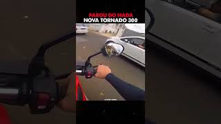 NOVA TORNADO 300 PAROU DO NADA [upl. by Babs]