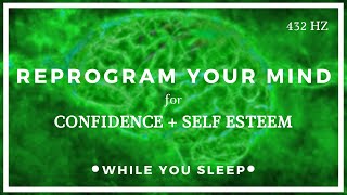 CONFIDENCE Affirmations  Reprogram Your Mind While You Sleep [upl. by Jestude]