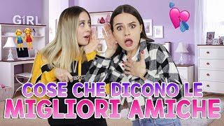 👭COSE CHE DICONO LE MIGLIORI AMICHE 👭 [upl. by Nevart171]