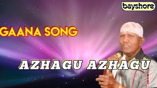 Azhagu Azhagu  Gaana Song  Bayshore [upl. by Hanahs]