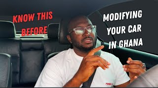 Know this before modifying your car in GHANA AT YOUR OWN RISK [upl. by Danni343]