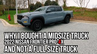 Why I bought a Midsize Truck 2022 Nissan Frontier Pro4x vs Full Size Truck 2022nissanfrontier [upl. by Ahsiener]