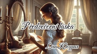 🌆❤️ Předvečerní Láska ❤️ 💙 💜 audiokniha 2  romantická osudová první láska  Lisa Kleypas [upl. by Nylitak]