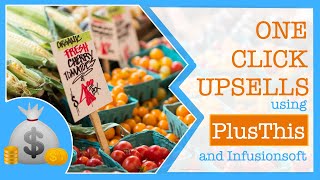 Infusionsoft One Click Upsells with PlusThis  Monkeypod Marketing [upl. by Enaywd]