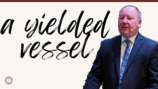 quotA Yielded Vesselquot  Pastor Ron Russell [upl. by Dirtsa]