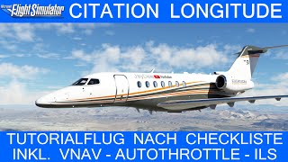 Citation LONGITUDE  Tutorialflug nach Checkliste  VNAV  Autothrottle  ILS ★ MSFS 2020 [upl. by Rind]