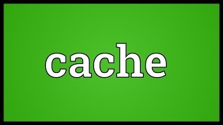 Cache Meaning [upl. by Ylelhsa56]