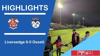 HIGHLIGHTS  Liversedge FC 60 Ossett United  Pitching In Northern Premier League [upl. by Kerril]